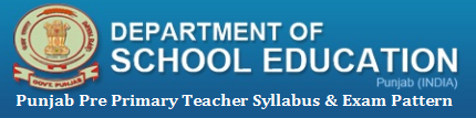 Punjab Pre Primary Teacher Exam Syllabus and Exam Pattern 2021