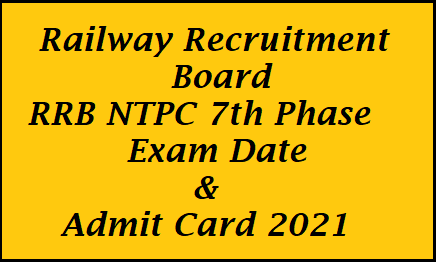 rrb ntpc phase 7 admit card 2021
