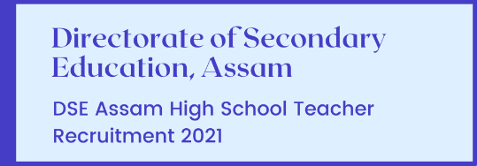 DSE Assam Teacher Recruitment 2021
