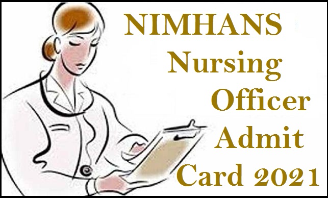 NIMHANS Nursing Officer Admit Card 2021
