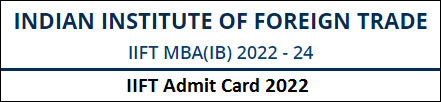 IIFT Admit Card 2022