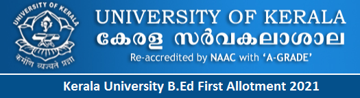 Kerala University B.Ed First Allotment 2021