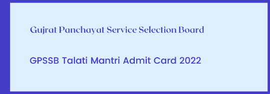 GPSSB Talati cum Mantri Admit Card 2022