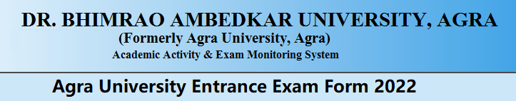 Agra University Entrance Exam Form 2022