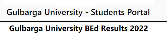 Gulbarga University BEd Results 2022
