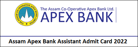 Assam Apex Bank Assistant Admit Card 2022