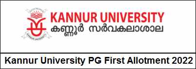 Kannur University PG First Allotment 2022