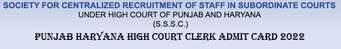 Punjab Haryana HC Clerk Admit Card 2022