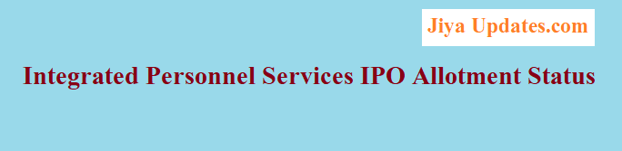 Integrated Personnel Services IPO Allotment Status