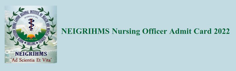 NEIGRIHMS Nursing Officer Admit Card