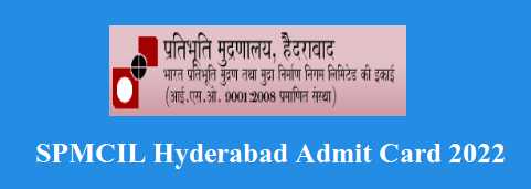 SPMCIL Hyderabad Admit Card