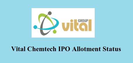 Vital Chemtech IPO Allotment Status