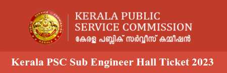 Kerala PSC Sub Engineer Hall Ticket 2023