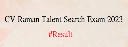 CV Raman Talent Search Exam Result 2023