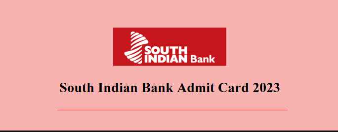 South Indian Bank Admit Card 2023