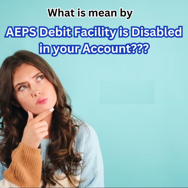 AEPS Debit Facility Disabled