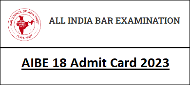 AIBE 18 Admit Card 2023
